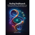 Healing Doublespeak: Chiral Distortion & The Recursive Arc: An Incomplete Series on Language, Drift, and Regeneration