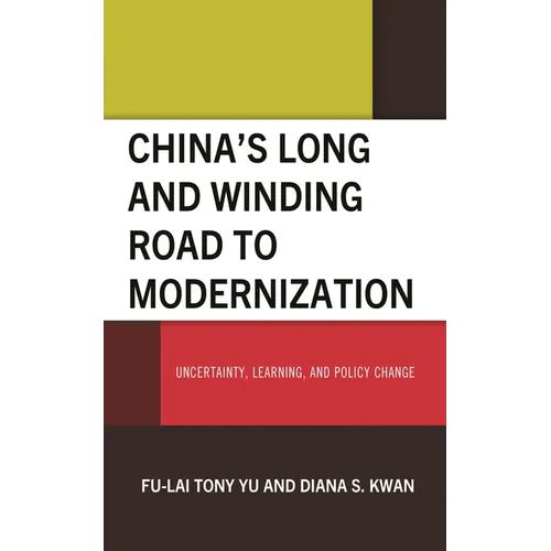 China's Long and Winding Road to Modernization: Uncertainty, Learning, and Policy Change