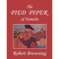 The Pied Piper of Hamelin (Yesterday's Classics)