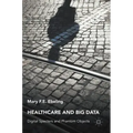 Healthcare and Big Data: Digital Specters and Phantom Objects