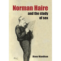 Norman Haire and the Study of Sex