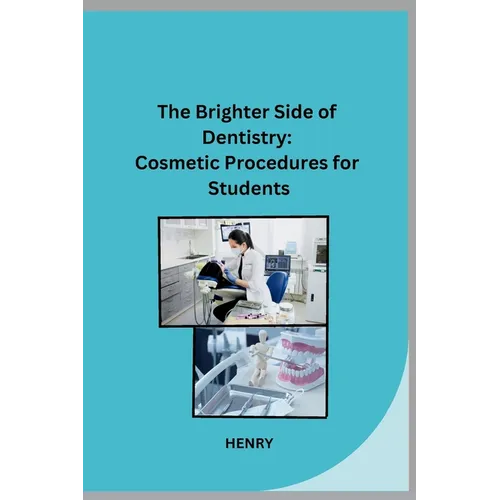 The Brighter Side of Dentistry: Cosmetic Procedures for Students