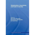 Globalization, Uncertainty and Youth in Society: The Losers in a Globalizing World