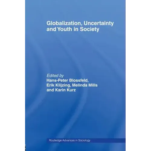 Globalization, Uncertainty and Youth in Society: The Losers in a Globalizing World
