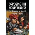 Opposing the Money Lenders: The Struggle to Abolish Interest Slavery