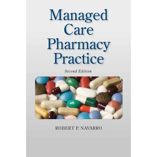Managed Care Pharmacy Practice: .