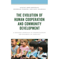 The Evolution of Human Cooperation and Community Development: A Greener Approach to Understanding the Dynamics of Conflict