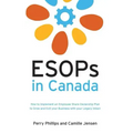 ESOPs in Canada: How to Implement an Employee Share Ownership Plan to Grow and Exit your Business with your Legacy Intact