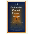 Anticlassical Political-Economic Analysis: A Vision for the Next Century