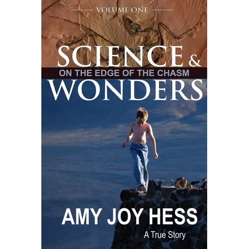 Science and Wonders Volume 1: On the Edge of the Chasm