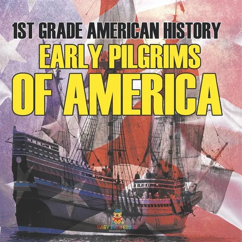 1st Grade American History: Early Pilgrims of America