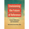 Envisioning the Future of Reference: Trends, Reflections, and Innovations