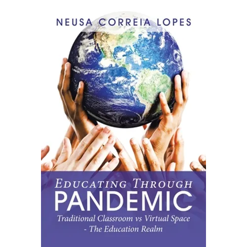 Educating Through Pandemic: Traditional Classroom Vs Virtual Space - the Education Realm