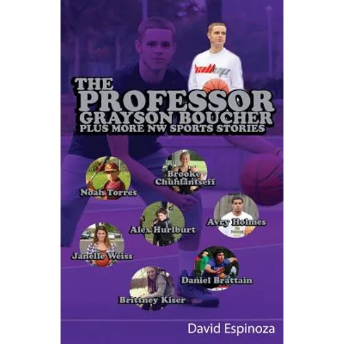 The Professor - Grayson Boucher Plus More NW Sports Stories