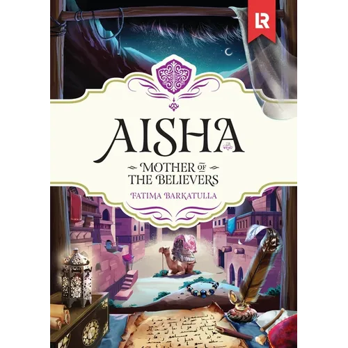 Aisha: Mother of the Believers