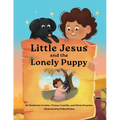 Little Jesus and the Lonely Puppy: The Little Jesus Chronicles
