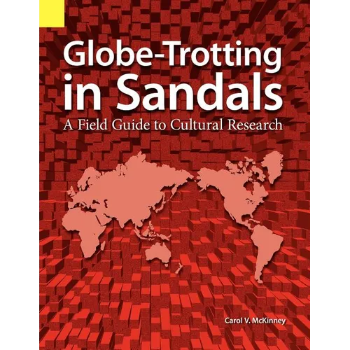 Globe Trotting in Sandals: A Field Guide to Cultural Research