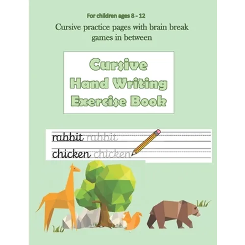 Cursive Hand Writing Practice Book: Learn cursive letter formation by tracing. Letters and words. Fun games interspersed for brain breaks