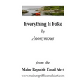 Everything Is Fake: by Anonymous