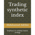 Trading synthetic index: Emphasis on volatility indices strategy