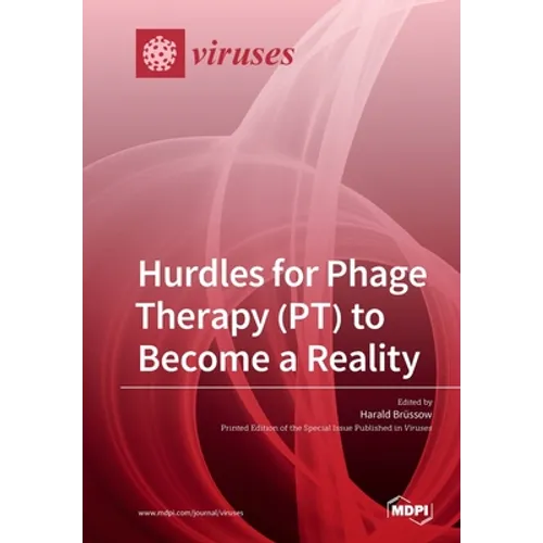 Hurdles for Phage Therapy (PT) to Become a Reality