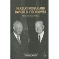 Herbert Hoover and Dwight D. Eisenhower: A Documentary History