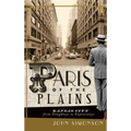 Paris of the Plains: Kansas City from Doughboys to Expressways