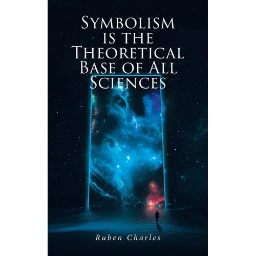 Symbolism Is the Theoretical Base of All Sciences