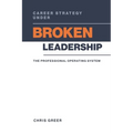 Career Strategy Under Broken Leadership: The Professional Operating System
