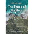 The Shape of My Heart: A Pilgrimage Remembrance