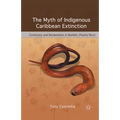 The Myth of Indigenous Caribbean Extinction: Continuity and Reclamation in Borikén (Puerto Rico)