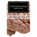 Clinical Neurology Made Easy: A Book on History Taking and Neurological Examination