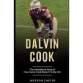 Dalvin Cook: The Inspirational Story of How Dalvin Cook Made It To The NFL