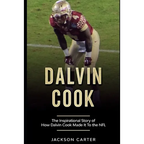 Dalvin Cook: The Inspirational Story of How Dalvin Cook Made It To The NFL