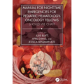 Manual for Night-Time Emergencies for Pediatric Hematology-Oncology Fellows: Should We Chat?