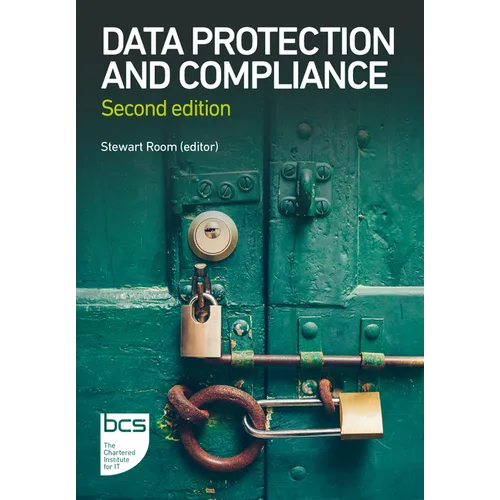 Data Protection and Compliance: Second Edition