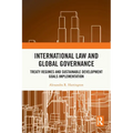International Law and Global Governance: Treaty Regimes and Sustainable Development Goals Implementation