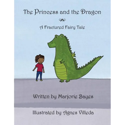 The Princess and the Dragon: A Fractured Fairy Tale