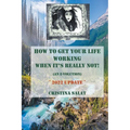How To Get Your Life Working When It's Really Not! (An E-volution): 2022 Update