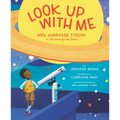 Look Up with Me: Neil Degrasse Tyson: A Life Among the Stars