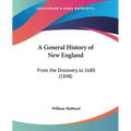 A General History of New England: From the Discovery to 1680 (1848)