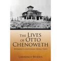 The Lives of Otto Chenoweth: Wyoming's Gentleman Horse Thief