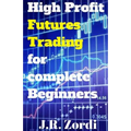 High Profit Futures Trading for Complete Beginners