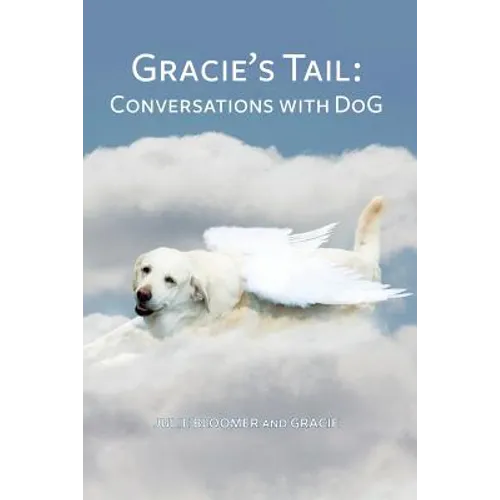 Gracie's Tail: Conversations With DoG