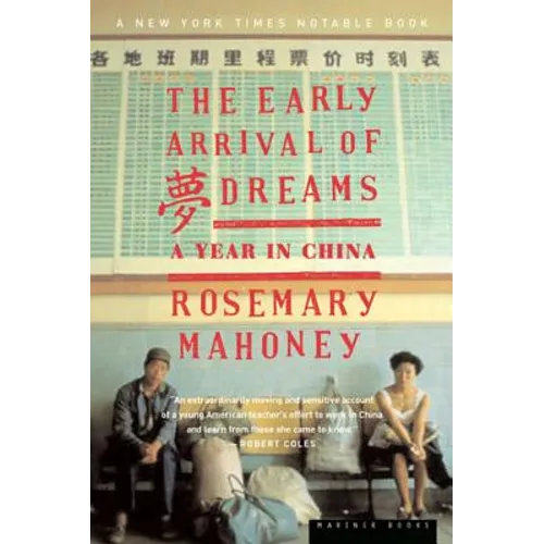 The Early Arrival of Dreams: A Year in China