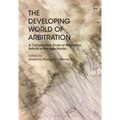 The Developing World of Arbitration: A Comparative Study of Arbitration Reform in the Asia Pacific