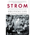 Strom: The Complicated Personal and Political Life of Strom Thurmond