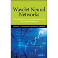 Wavelet Neural Networks: With Applications in Financial Engineering, Chaos, and Classification