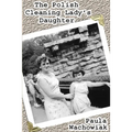 The Polish Cleaning Lady's Daughter