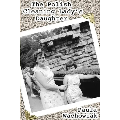 The Polish Cleaning Lady's Daughter